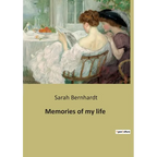 Memories of my life: The autobiography of Sarah Bernhardt - Paperback