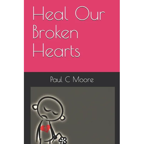Heal Our Broken Hearts