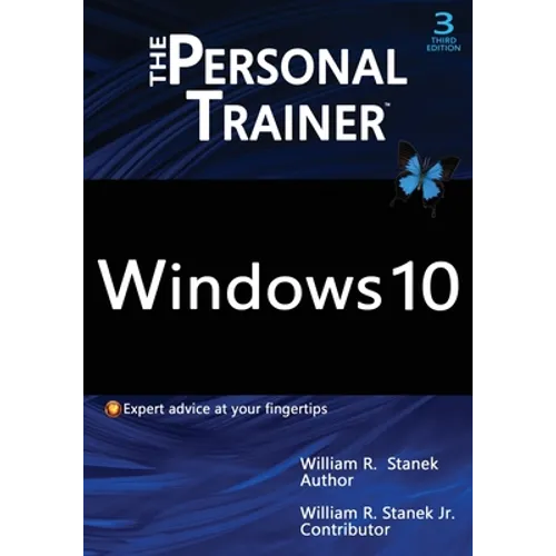 Windows 10: The Personal Trainer, 3rd Edition: Your personalized guide to Windows 10