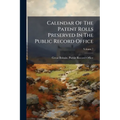 Calendar Of The Patent Rolls Preserved In The Public Record Office; Volume 7