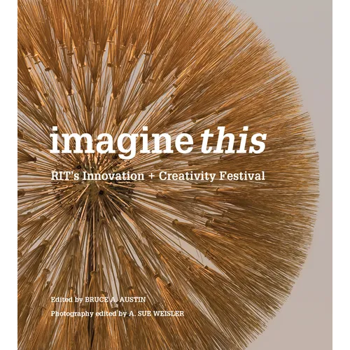 Imagine This: Rit's Innovation + Creativity Festival