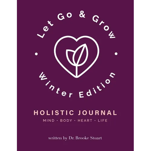 Let Go & Grow Holistic Journal [Winter Edition]