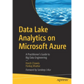 Data Lake Analytics on Microsoft Azure: A Practitioner's Guide to Big Data Engineering