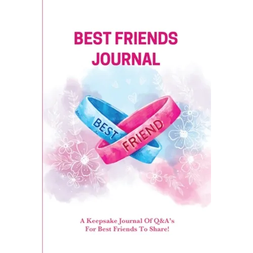 Best Friends Journal: Every Day Writing Prompts Pages, Best Friend Book, Gift, Write In Notebook