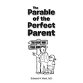 The Parable of the Perfect Parent