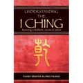Understanding the I Ching: Restoring a Brilliant, Ancient Culture