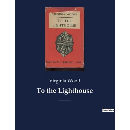 To the Lighthouse: A 1927 novel by Virginia Woolf centered on the Ramsay family and their visits to the Isle of Skye in Scotland between 1910 and 1920