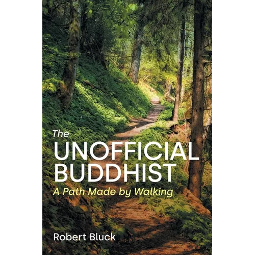 The Unofficial Buddhist: A Path Made by Walking