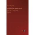 The Hand but Not the Heart; Or, The Life-Trials of Jessie Loring: in large print