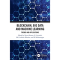 Blockchain, Big Data and Machine Learning: Trends and Applications