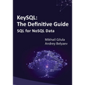 KeySQL The Definitive Guide: SQL for NoSQL Data