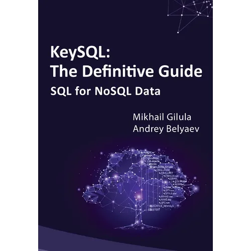 KeySQL The Definitive Guide: SQL for NoSQL Data