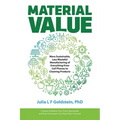 Material Value: More Sustainable, Less Wasteful Manufacturing of Everything from Cell Phones to Cleaning Products