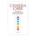 Chakra Care: Do-It-Yourself Energy Healing For A More Joyful, Loving, Fruitful Life