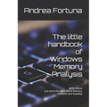The little handbook of Windows Memory Analysis: Just some thoughts about memory, Forensics and Volatility!