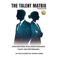 The Talent Matrix Playbook: How Emotional Intelligence Reshapes Talent and Performance