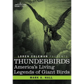 Thunderbirds: America's Living Legends of Giant Birds