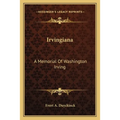 Irvingiana: A Memorial Of Washington Irving