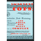 Impotent Cops: And Their Wee Willy Complex