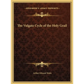 The Vulgate Cycle of the Holy Grail