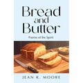 Bread and Butter: Poems of the Spirit