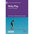 Risky Play: An Ethical Challenge