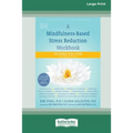 A Mindfulness-Based Stress Reduction Workbook (16pt Large Print Edition)