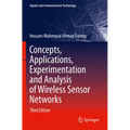 Concepts, Applications, Experimentation and Analysis of Wireless Sensor Networks