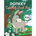 Donkey Coloring Book For Kids: This Book has Amazing Donkey Stress Relief and Relaxing Coloring Pages