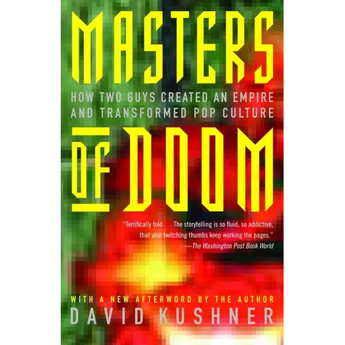 Masters of Doom: How Two Guys Created an Empire and Transformed Pop Culture