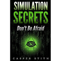 Simulation Secrets: Don't Be Afraid