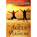 The Skills of Pleasure: Crafting the Life You Want