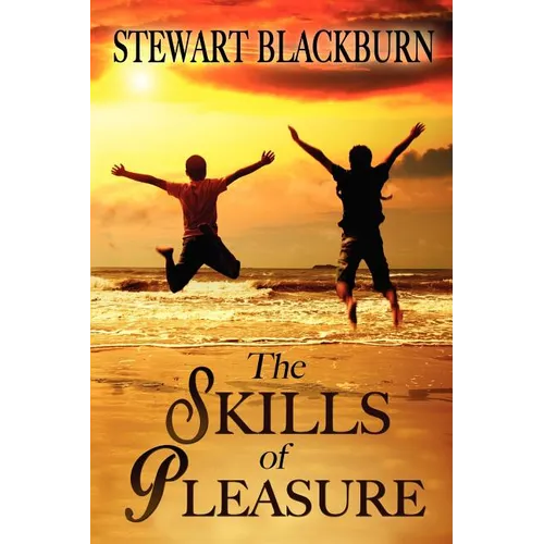 The Skills of Pleasure: Crafting the Life You Want