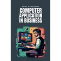 Computer Application In Business ( Concise Notes )