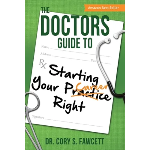 The Doctors Guide to Starting Your Practice Right