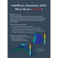 SolidWorks Simulation 2024 Black Book: (Colored)