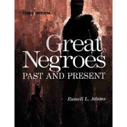 Great Negroes: Past and Present: Volume One Volume 1