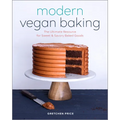 Modern Vegan Baking: The Ultimate Resource for Sweet and Savory Baked Goods