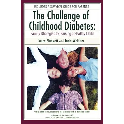 The Challenge of Childhood Diabetes: Family Strategies for Raising a Healthy Child