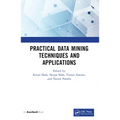 Practical Data Mining Techniques and Applications