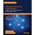 Emerging Patterns in Cybersecurity: Trends, Threats, and Strategies for a Resilient Digital Future