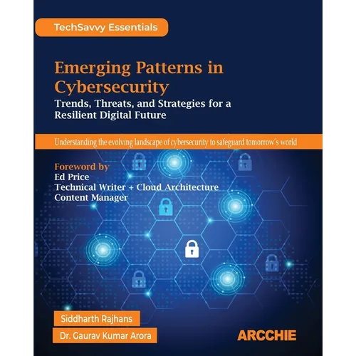 Emerging Patterns in Cybersecurity: Trends, Threats, and Strategies for a Resilient Digital Future