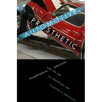 Automotive Prosthetic: Technological Mediation and the Car in Conceptual Art - Paperback