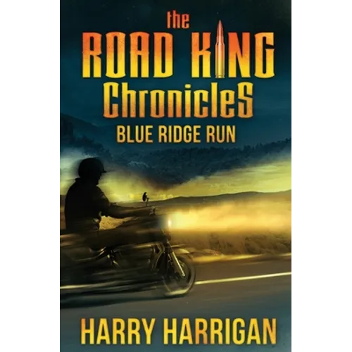 The Road King Chronicles: Blue Ridge Run