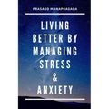 Living better by managing stress and anxiety