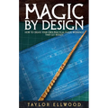 Magic by Design: How to Create your own Practical Magic Workings that get Results
