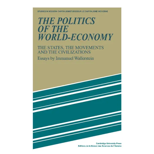 The Politics of the World-Economy: The States, the Movements, and the Civilizations