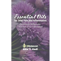 Essential Oils for Joint Pain and Inflammation: Essential Oil Recipes for Joint Pain and Inflammation