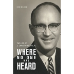 Where No One Has Heard: The Life of J. Christy Wilson Jr. - Paperback
