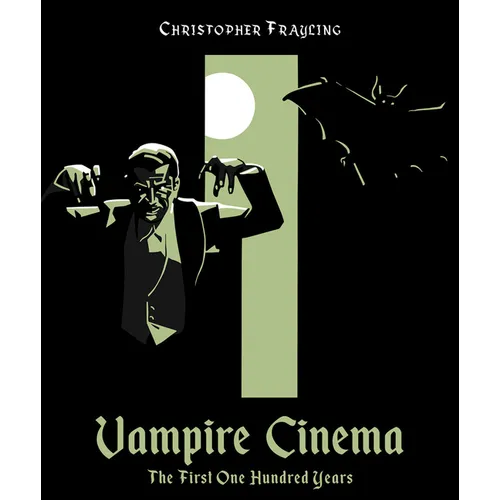 Vampire Cinema: The First One Hundred Years